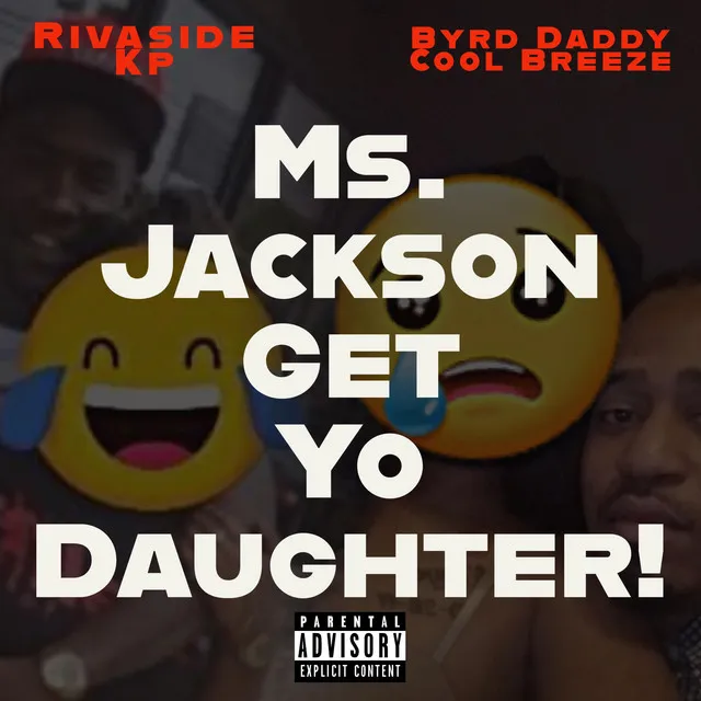 Ms. Jackson Get Yo Daughter!