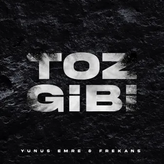 Toz Gibi by Yunus Emre & Frekans