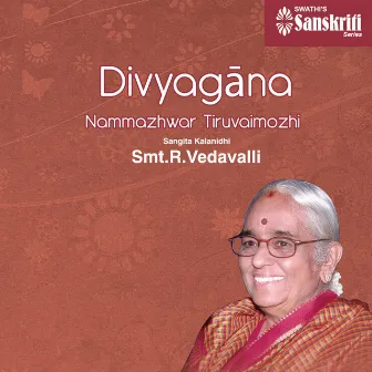 Divyagana - Nammalwar Pasurams by R. Vedavalli