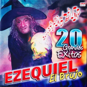 20 Grandes Exitos by Ezequiel El Brujo