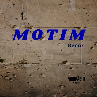 Motim (Remix) by Markão II DMN