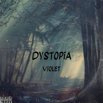 Dystopia by Violet