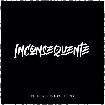 Inconsequente by MC Gustavo