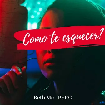 Como Te Esquecer by Beth mc