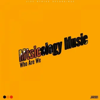 Who Are We by Mtsicology Music