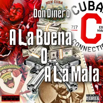 A LA BUENA O A LA MALA by Don Dinero