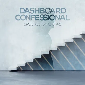 Crooked Shadows by Dashboard Confessional