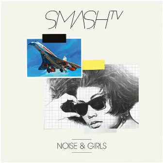 Noise & Girls by Smash TV