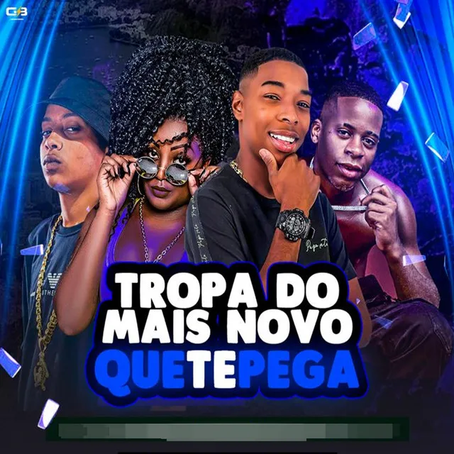 Tropa do Mais Novo Te Pega