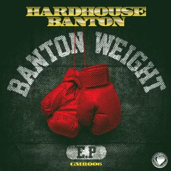 Banton Weight Ep by HardHouse Banton