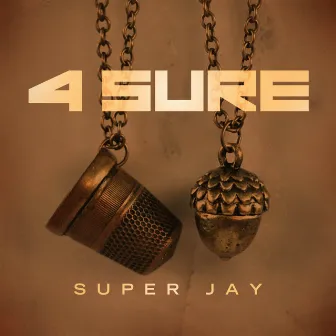 4 Sure by Super Jay