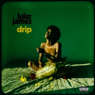 Drip by Luke James