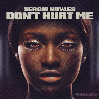 Don't Hurt Me by Sergio Novaes