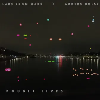 Double Lives by Anders Holst