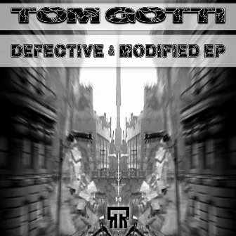 Defective & Modified Ep by Tom Gotti