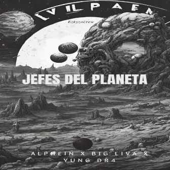 Jefes del Planeta by Yung Dr4