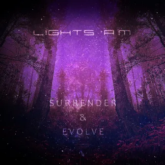 Surrender & Evolve by Lights A.M