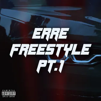 Erre Freestyle, Pt. 1 by R4HZ3