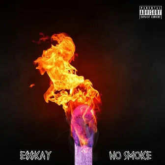 No Smoke by E$$KAY