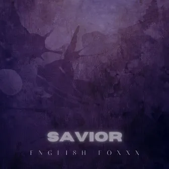 Savior by English Foxxx