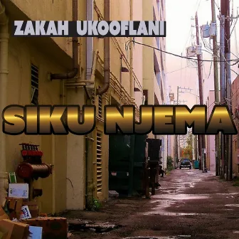 Siku Njema by Zakah Ukooflani