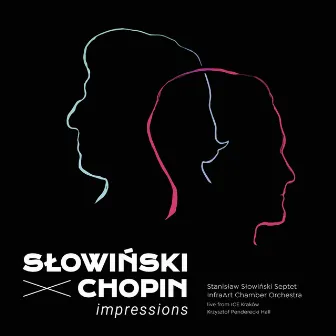 Słowiński X Chopin - Impressions by Stanisław Słowiński