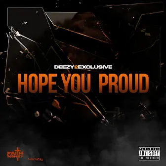 Hope You Proud by Deezy2Exclusive