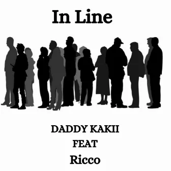 In Line by Daddy Kakii