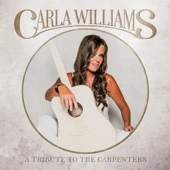 A Tribute To The Carpenters by Carla Williams