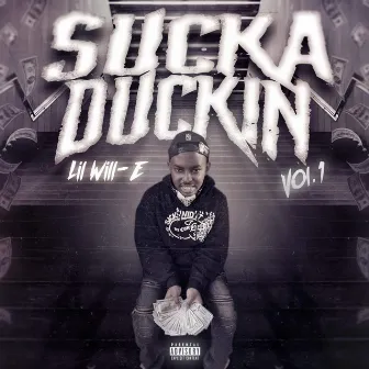 Sucka Duckin'., Vol. 1 by Lil Will-E