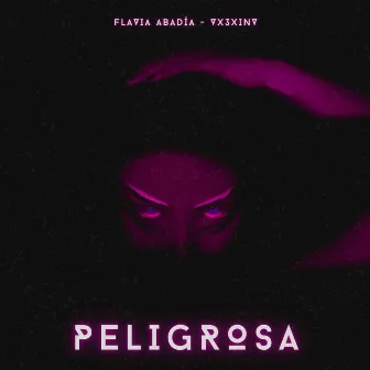 PELIGROSA by Vx3xinv