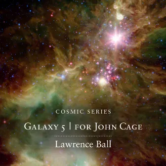 Galaxy 5 (for John Cage) by Lawrence Ball