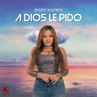 A Dios Le Pido by Baby Karen