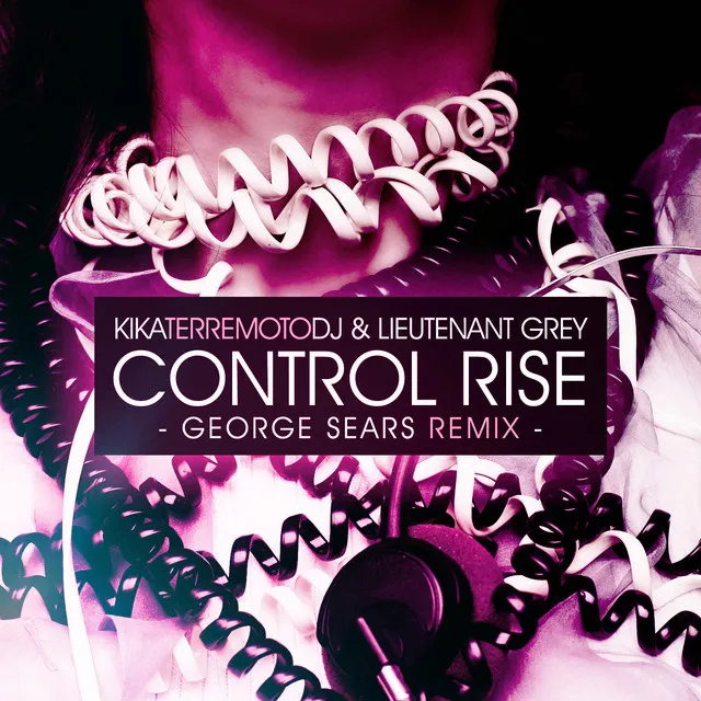 Control Rise - George Sears Remix