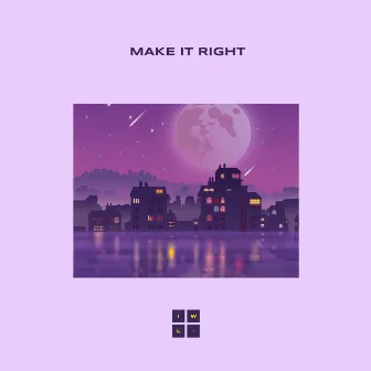 Make It Right by IWL