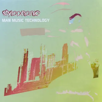 Man, Music, Technology by Stylophonic