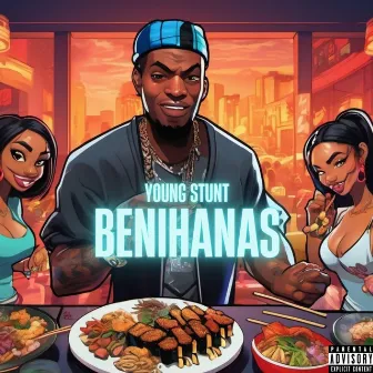 BENIHANAS by Young Stunt