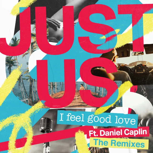 I Feel Good Love - Just Us & Wolves By Night Remix