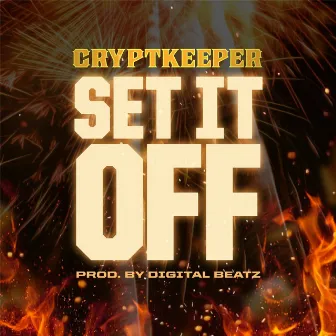 Set It Off by Crypt Keeper