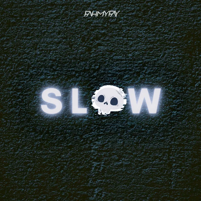 Slow