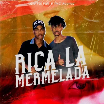 Rica la mermelada by Gio Pal Pley & TMC Adonay