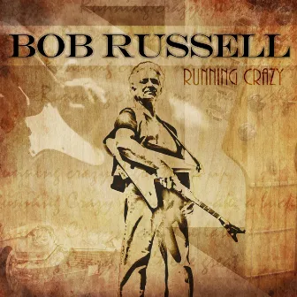 Running Crazy by Bob Russell