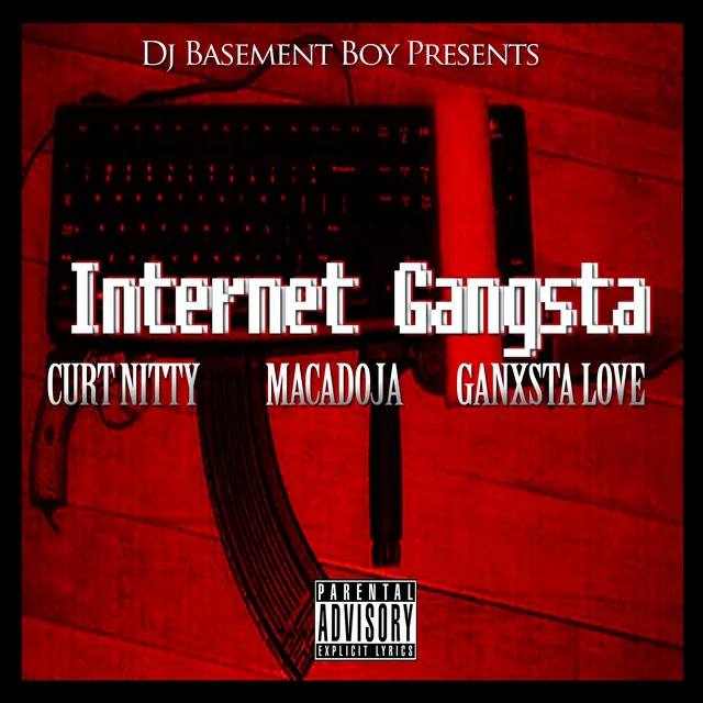 Internet Gangsta (feat. Curt Nitty)