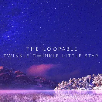 The Loopable Twinkle Twinkle Little Star (Heute Kommt Der Weihnachtsmann Loop Version) by Meditation Piano