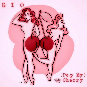 (Pop My) Cherry by G I O