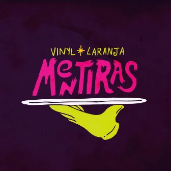 Mentiras by Vinyl Laranja