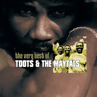 The Very Best Of Toots & The Maytals by Toots & The Maytals