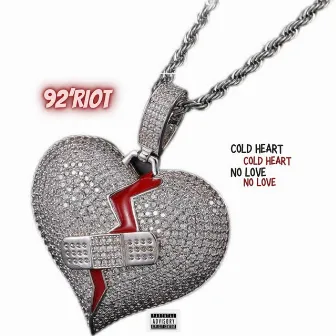 Heart Cold No Love by 92'Riot