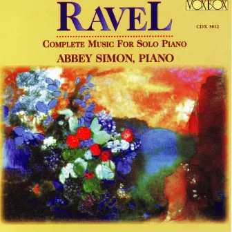 Ravel: Complete Music for Solo Piano by Abbey Simon