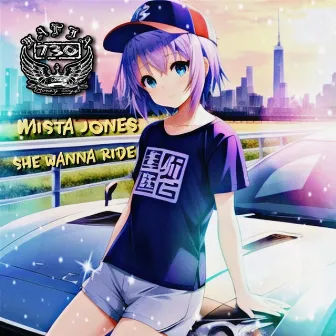 She Wanna Ride by Mista Jones